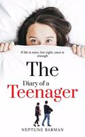 The Diary of a Teenager: If life is once, live right, once is enough