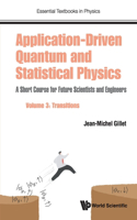 Application-Driven Quantum and Statistical Physics: A Short Course for Future Scientists and Engineers - Volume 3: Transitions