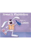 Howard B. Wigglebottom Learns to Listen