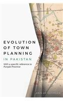 Evolution of Town Planning in Pakistan