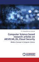 Computer Science based research articles on AR/VR, ML, DL, Cloud Security