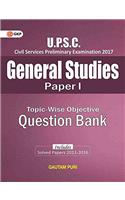 UPSC Topic-Wise Objective Question Bank General Studies Paper I (Includes Solved Papers 2011-16)