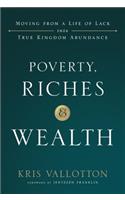 Poverty, Riches and Wealth