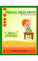 Abacus Mind Math Level 1 Workbook 1 of 2: Excel at Mind Math with Soroban, a Japanese Abacus