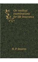 On Medical Examinations for Life Insurance