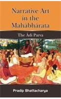 Narrative Art in the Mahabharata: The Adi Parva