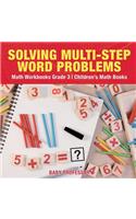 Solving Multi-Step Word Problems - Math Workbooks Grade 3 Children's Math Books