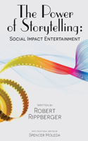 POWER OF STORYTELLING Social Impact Entertainment