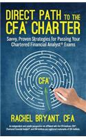 Direct Path to the Cfa Charter: Savvy, Proven Strategies for Passing Your Chartered Financial Analyst Exams