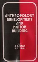 Anthropology, Development and Nation Building