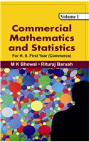 Commercial Mathematics And Statistics Vol 1