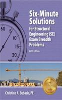 Six-Minute Solutions for Structural Engineering (Se) Exam Breadth Problems