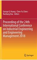 Proceeding of the 24th International Conference on Industrial Engineering and Engineering Management 2018