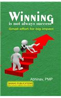 Winning is Not Always Success : Small Effort for Big Impact