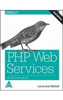 PHP Web Services, 2nd Edition: APIs for the Modern Web