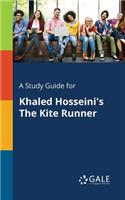 Study Guide for Khaled Hosseini's The Kite Runner