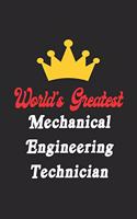 World's Greatest Mechanical Engineering Technician Notebook - Funny Mechanical Engineering Technician Journal Gift