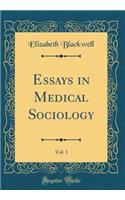 Essays in Medical Sociology, Vol. 1 (Classic Reprint)