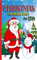 Christmas Coloring Book For Kids: Big Christmas Coloring Book For Kids Ages 4-8 | Beautiful Christmas Coloring Pages Including Santa, Christmas Trees, Reindeer Rudolf, Snowman, Ornaments | Great G...