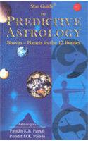 Star Guide To Predictive Astrology:Bhavas-Planets In The 12 Houses