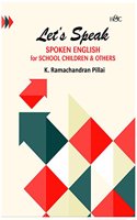 Let's Speak: Spoken English for School Children & Others