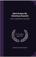 New Poems By Christina Rossetti