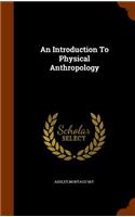 An Introduction To Physical Anthropology