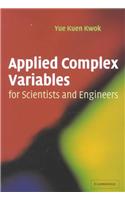 Applied Complex Variables for Scientists and Engineers