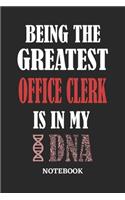 Being the Greatest Office Clerk is in my DNA Notebook