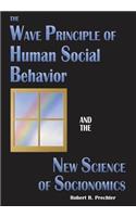 Wave Principle of Human Social Behavior and the New Science of Socionomics