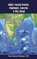 India's Coastal Security, Challenges, Concerns and Way Ahead