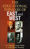 THE EDUCATIONAL THINKERS OF EAST AND WEST