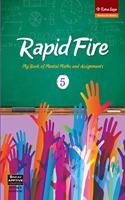 Rapid Fire 5 : My Book Of Mental Maths And Assignments