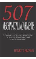 Five Hundred and Seven Mechanical Movements