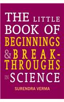 Little Book of Beginnings and Breakthroughs in Science