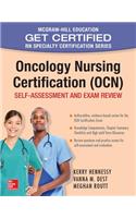 Oncology Nursing Certification (Ocn): Self-Assessment and Exam Review