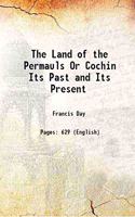 Land of Permauls or Cochin: Its Past & Its Present