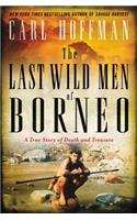 Last Wild Men of Borneo