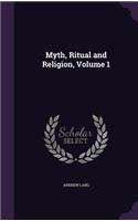 Myth, Ritual and Religion, Volume 1