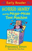 Horrid Henry Early Reader: Horrid Henry and the Mega-Mean Time Machine