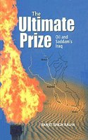 The Ultimate Prize : Oil & Saddams Irq