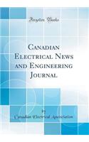 Canadian Electrical News and Engineering Journal (Classic Reprint)