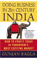 Doing Business in 21st-Century India: How to Profit Today in Tomorrow's Most Exciting Market