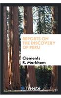 Reports on the Discovery of Peru: I. Report of Francisco de Xeres, Secretary ...