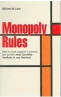 Monopoly Rules (How To Find, Capture And Control The World S Most Lucrative Markets In Any Business)