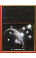 How to Be a Great Astrologer