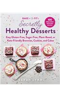 Bake to Be Fit's Secretly Healthy Desserts