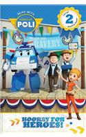 Read with Robocar Poli: Hooray for the Heroes!