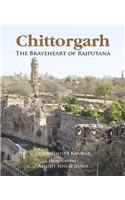 Chittorgarh: The Braveheart Of Rajputana