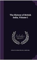 The History of British India, Volume 1